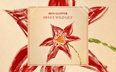 Ben Glover | Sweet Wild Lily