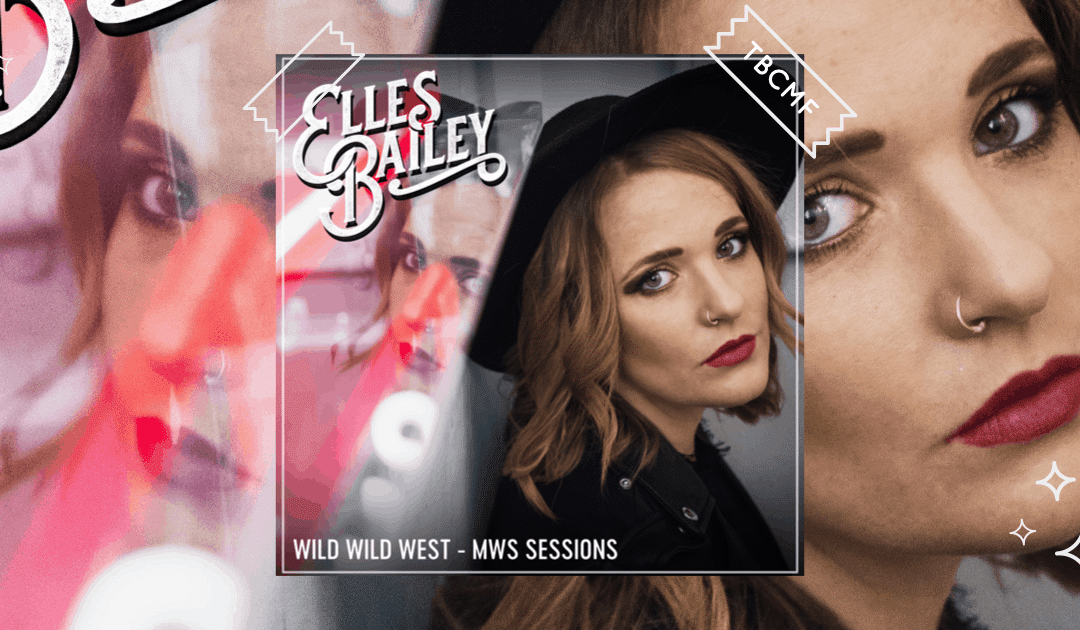 A review of Elles Bailey song Wild Wild West