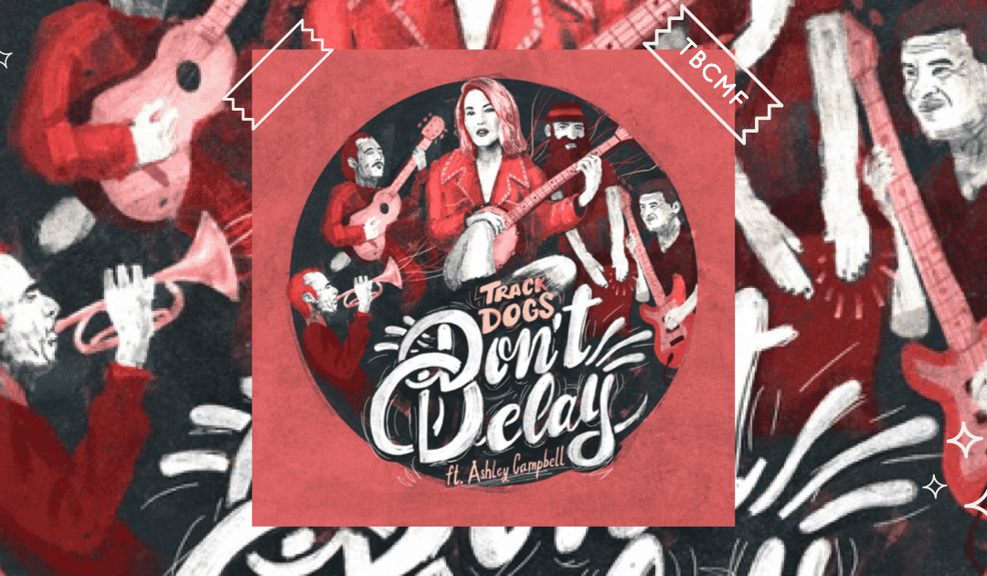 Track Dogs | Don’t Delay | review