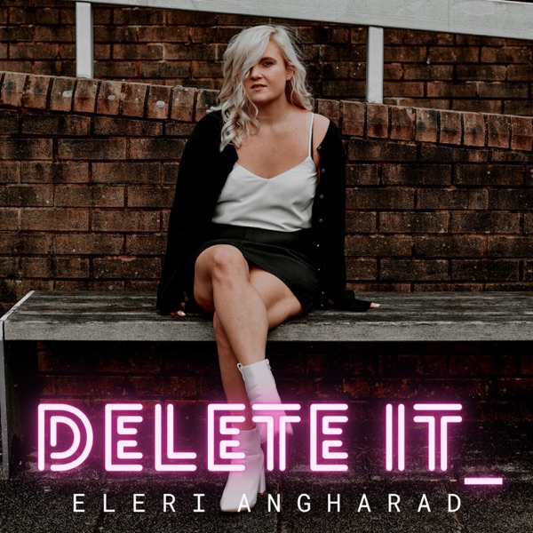 Delete It new single from Eleri Angharad