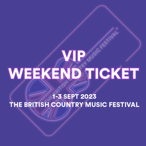 VIP weekend ticket for The British Country Music Festival 2023