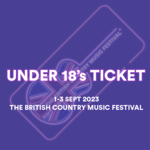 Under 18's Ticket for The British Country Music Festival 2023
