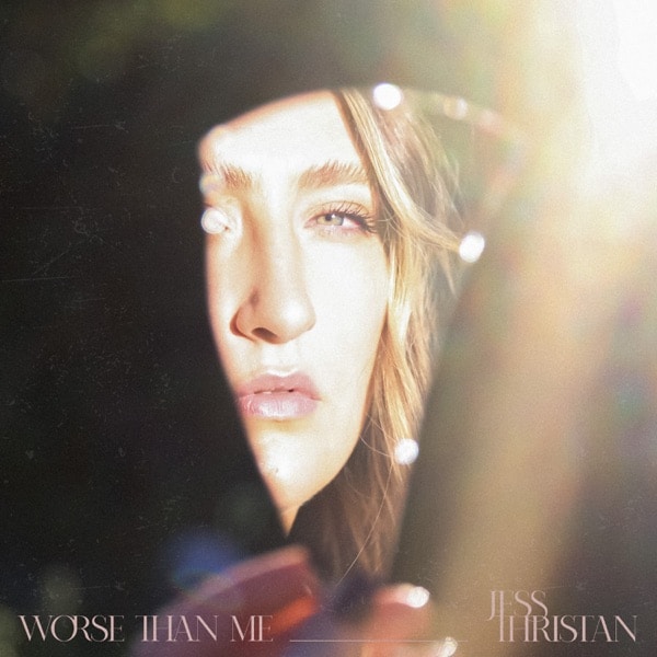 Jess Thristan new release Worse Than Me 