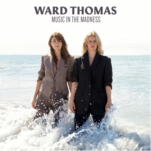 Ward Thomas Music In The Madness